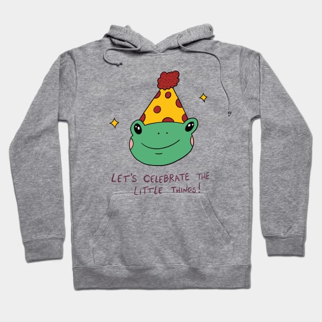 Let's celebrate the little things! Hoodie by joyfulsmolthings